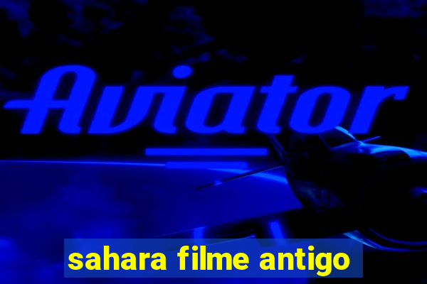 sahara filme antigo